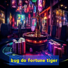 bug do fortune tiger